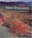 Wild New England: A Celebration of Our Region's Natural Beauty