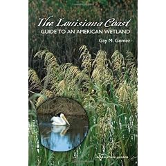 The Louisiana Coast: Guide to an American Wetland (Tam Nature Guides)