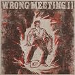 Wrong Meeting Vol.2