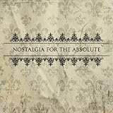 Nostalgia For The Absolute Image of Nostalgia For The Absolute