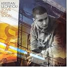 Kristian Leontiou / Some Day Soon * Kristian Leontiou / Some Day Soon