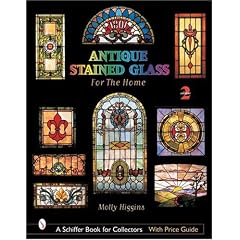 Antique Stained Glass Windows for the Home (Schiffer Book for Collectors with Price Guide)