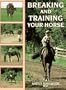 Breaking and Training Your Horse