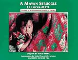A Mayan Struggle: Portrait of a Guatemalan People in Danger