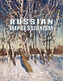 Russian Impressionism: Paintings, 1870-1970