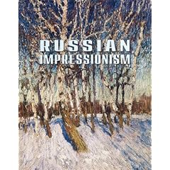 Russian Impressionism: Paintings, 1870-1970