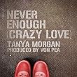 Never Enough (Crazy Love) [Explicit]
