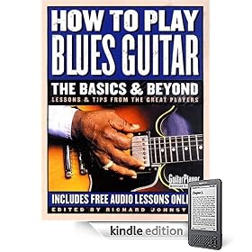 How to Play Blues Guitar: The Basics and Beyond (Kindle Edition)