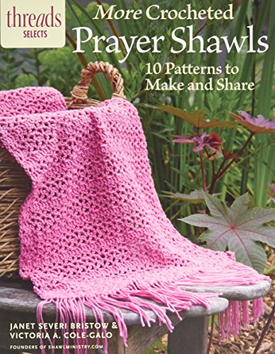 More Crocheted Prayer Shawls: 10 Patterns to Make and Share