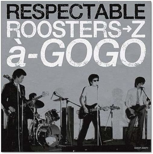 RESPECTABLE ROOSTERS→Z a→GOGO