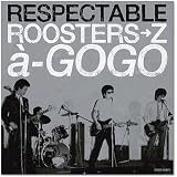 RESPECTABLE ROOSTERS→Z a→GOGO