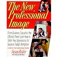 The New Professional Image: From Business Casual to the Ultimate Power Look