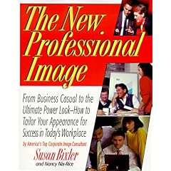 The New Professional Image: From Business Casual to the Ultimate Power Look
