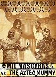Mil Mascaras vs. The Aztec Mummy