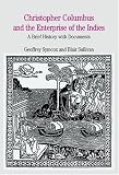Christopher Columbus and the Enterprise of the Indies: A Brief History with Documents (The Bedford Series in History and Culture)