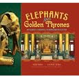 Elephants and Golden Thrones: Inside China's Forbidden City by Trish Marx, Li Ji, and Ellen B. Senisi