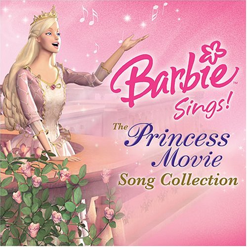CD-Charts  Music : Barbie Sings!: The Princess Movie Song Collection