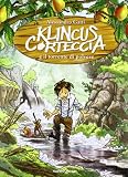 Klincus Corteccia e il torrente di polvere: 7 (Mondi fantastici)