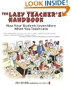 The Lazy Teacher's Handbook: How your students learn more when you teach less (Independent Thinking Series)