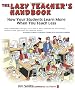 The Lazy Teacher's Handbook: How your students learn more when you teach less (Independent Thinking Series)