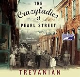 The Crazyladies of Pearl Street: A Novel