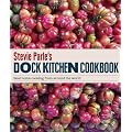 Stevie Parle's Dock Kitchen Cookbook: Real Home Cooking from Around the World