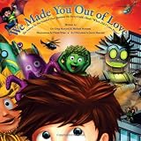 We Made You Out of Love: The Answer To The Number One Question On Every Child's Mind "Where Did I Come From?" ~ Michael Marconi