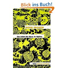 Das Leben des Herrn de Moli�re: Roman