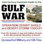 21st Century Complete Guide to the Gulf War, Operation Desert Shield and Desert Storm, from the Invasion by Iraq and Saddam Hussein to the Liberation ... with Declassified Military and CIA Files