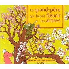 Le grand-p�re qui faisait fleurir les arbres