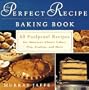 The Perfect Recipe Baking Book: 50 Foolproof Recipes for America's Classic Cakes, Pies, Cookies, and More