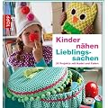 Kinder n�hen Lieblingssachen: 35 Projekte mit Nadel und Faden