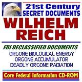 21st Century Secret Documents Wilhelm Reich: FBI Declassified
Documents, Orgone Biological Energy, Orgone Accumulator (CD-ROM)