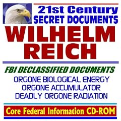 21st Century Secret Documents Wilhelm Reich:  FBI Declassified Documents, Orgone Biological Energy, Orgone Accumulator (CD-ROM)