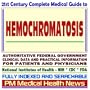21st Century Complete Medical Guide to Hemochromatosis, Authoritative Government Documents, Clinical References, and Practical Information for Patients and Physicians