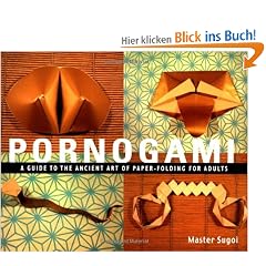 Pornogami: A Guide to the Ancient Art of Paper-Folding for Adults