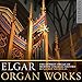 Elgar: Organ Works