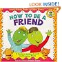 How to Be a Friend: A Guide to Making Friends and Keeping Them (Dino Life Guides for Families)