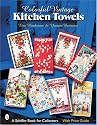 Colorful Vintage Kitchen Towels (Schiffer Book for Collectors)