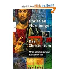 Das Christentum: Was man wirklich wissen muss