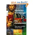 Das Christentum: Was man wirklich wissen muss