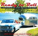 Ready to Roll: A Celebration of the Classic American Travel Trailer