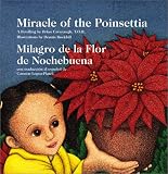 Miracle of the Poinsettia/Milagro De LA Flor De Nochebuena: A Retelling
