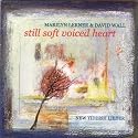 Lerner & Wall: Still Soft Voiced Heart (New Yiddish Lieder)