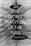 The Secret Tradition of the Soul