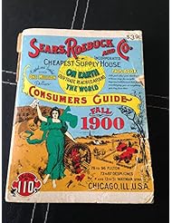 Book: Sears, Roebuck and Co. Incorporated Cheapest Supply House on Earth Consumers Guide Fall 1900 Catalogue No. 110 - DBI