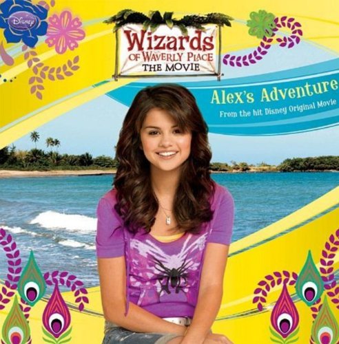 Wizards of Waverly Place: The Movie: Alex's Adventure (Wizards of Waverly Place the Movie)