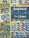 Applique Outside the Lines with Piece O'Cake Designs: No Rules-No Ruler (Piece O Cake Designs)