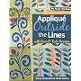 Applique Outside the Lines with Piece O'Cake Designs: No Rules-No Ruler (Piece O Cake Designs)