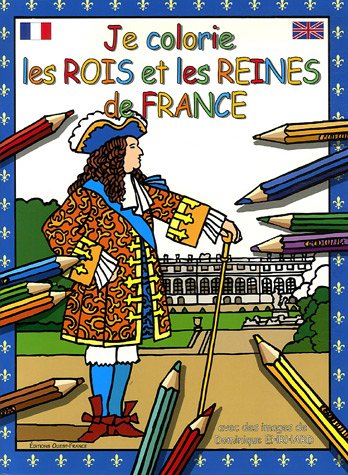 City Travel Guides Discounted  Livres : Je colorie les Rois et Reines de France : Edition bilingue français-anglais